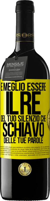 39,95 € Spedizione Gratuita | Vino rosso Edizione RED MBE Riserva È meglio essere il re del tuo silenzio che schiavo delle tue parole Etichetta Gialla. Etichetta personalizzabile Riserva 12 Mesi Raccogliere 2015 Tempranillo