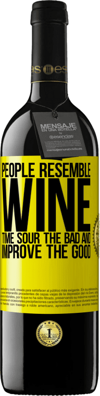 39,95 € Free Shipping | Red Wine RED Edition MBE Reserve People resemble wine. Time sour the bad and improve the good Yellow Label. Customizable label Reserve 12 Months Harvest 2014 Tempranillo