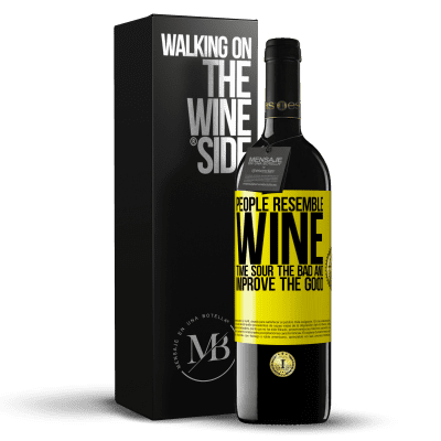 «People resemble wine. Time sour the bad and improve the good» RED Edition MBE Reserve