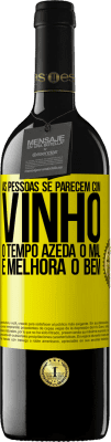 39,95 € Envio grátis | Vinho tinto Edição RED MBE Reserva As pessoas se parecem com vinho. O tempo azeda o mal e melhora o bem Etiqueta Amarela. Etiqueta personalizável Reserva 12 Meses Colheita 2015 Tempranillo