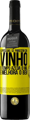 39,95 € Envio grátis | Vinho tinto Edição RED MBE Reserva As pessoas se parecem com vinho. O tempo azeda o mal e melhora o bem Etiqueta Amarela. Etiqueta personalizável Reserva 12 Meses Colheita 2016 Tempranillo