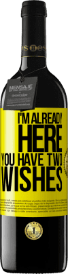 39,95 € 送料無料 | 赤ワイン REDエディション MBE 予約する 私はここにいますあなたには二つの願いがあります 黄色のラベル. カスタマイズ可能なラベル 予約する 12 月 収穫 2016 Tempranillo