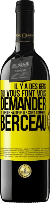 39,95 € Envoi gratuit | Vin rouge Édition RED MBE Réserve Il y a des gens qui vous font vous demander de quelle hauteur ils sont tombés du berceau Étiquette Jaune. Étiquette personnalisable Réserve 12 Mois Récolte 2015 Tempranillo