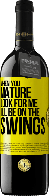 39,95 € 免费送货 | 红酒 RED版 MBE 预订 当你成熟的时候找我。我会摇摆 黄色标签. 可自定义的标签 预订 12 个月 收成 2015 Tempranillo