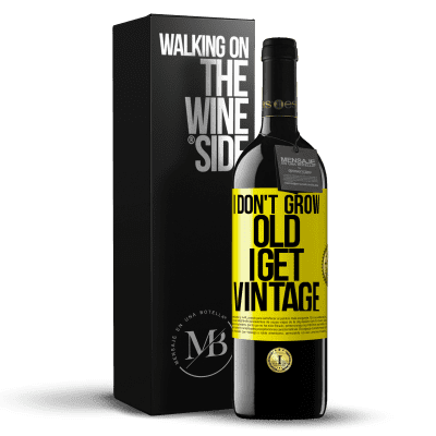 «I don't grow old, I get vintage» RED Edition MBE Reserve