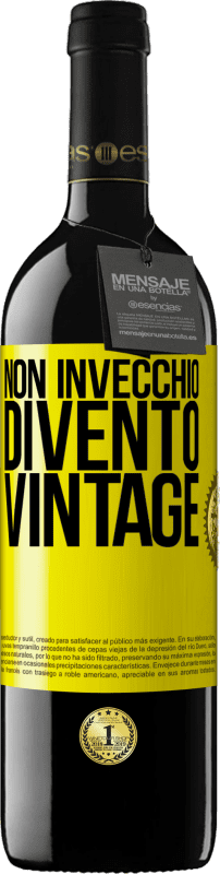 39,95 € Spedizione Gratuita | Vino rosso Edizione RED MBE Riserva Non invecchio, divento vintage Etichetta Gialla. Etichetta personalizzabile Riserva 12 Mesi Raccogliere 2015 Tempranillo