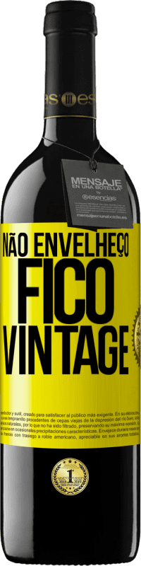 39,95 € Envio grátis | Vinho tinto Edição RED MBE Reserva Não envelheço, fico vintage Etiqueta Amarela. Etiqueta personalizável Reserva 12 Meses Colheita 2016 Tempranillo