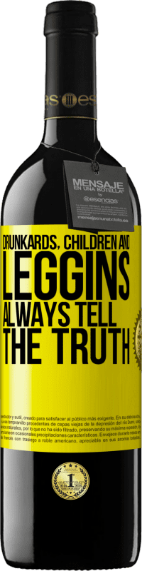 39,95 € Free Shipping | Red Wine RED Edition MBE Reserve Drunkards, children and leggins always tell the truth Yellow Label. Customizable label Reserve 12 Months Harvest 2014 Tempranillo