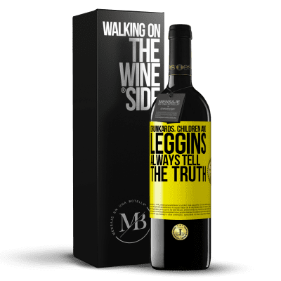 «Drunkards, children and leggins always tell the truth» RED Edition MBE Reserve