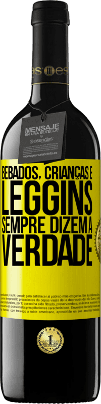 39,95 € Envio grátis | Vinho tinto Edição RED MBE Reserva Bêbados, crianças e leggins sempre dizem a verdade Etiqueta Amarela. Etiqueta personalizável Reserva 12 Meses Colheita 2015 Tempranillo