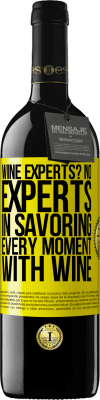 39,95 € Free Shipping | Red Wine RED Edition MBE Reserve wine experts? No, experts in savoring every moment, with wine Yellow Label. Customizable label Reserve 12 Months Harvest 2014 Tempranillo