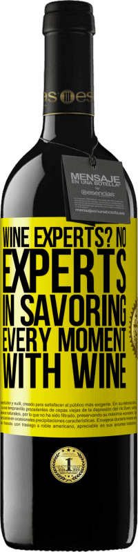 39,95 € Free Shipping | Red Wine RED Edition MBE Reserve wine experts? No, experts in savoring every moment, with wine Yellow Label. Customizable label Reserve 12 Months Harvest 2015 Tempranillo