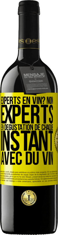 39,95 € Envoi gratuit | Vin rouge Édition RED MBE Réserve Experts en vin? Non, experts en dégustation de chaque instant avec du vin Étiquette Jaune. Étiquette personnalisable Réserve 12 Mois Récolte 2015 Tempranillo