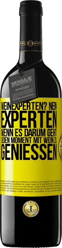 39,95 € Kostenloser Versand | Rotwein RED Ausgabe MBE Reserve Weinexperten? Nein, Experten, wenn es darum geht, jeden Moment mit Wein zu genießen Gelbes Etikett. Anpassbares Etikett Reserve 12 Monate Ernte 2015 Tempranillo