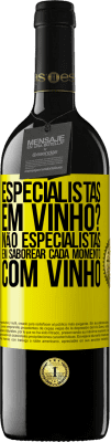 39,95 € Envio grátis | Vinho tinto Edição RED MBE Reserva especialistas em vinho? Não, especialistas em saborear cada momento, com vinho Etiqueta Amarela. Etiqueta personalizável Reserva 12 Meses Colheita 2015 Tempranillo