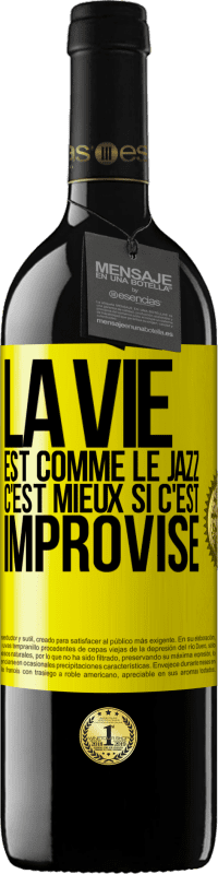 39,95 € Envoi gratuit | Vin rouge Édition RED MBE Réserve La vie est comme le jazz, c'est mieux si c'est improvisé Étiquette Jaune. Étiquette personnalisable Réserve 12 Mois Récolte 2015 Tempranillo