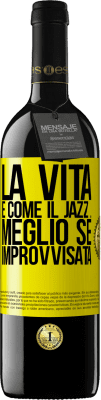 39,95 € Spedizione Gratuita | Vino rosso Edizione RED MBE Riserva La vita è come il jazz ... meglio se improvvisata Etichetta Gialla. Etichetta personalizzabile Riserva 12 Mesi Raccogliere 2016 Tempranillo