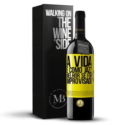 «A vida é como jazz ... melhor se for improvisado» Edição RED MBE Reserva