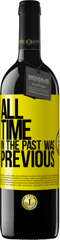 39,95 € 免费送货 | 红酒 RED版 MBE 预订 过去的时间更早 黄色标签. 可自定义的标签 预订 12 个月 收成 2016 Tempranillo