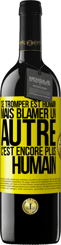 39,95 € Envoi gratuit | Vin rouge Édition RED MBE Réserve Se tromper est humain ... mais blâmer un autre, c'est encore plus humain Étiquette Jaune. Étiquette personnalisable Réserve 12 Mois Récolte 2016 Tempranillo