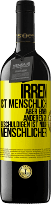 39,95 € Kostenloser Versand | Rotwein RED Ausgabe MBE Reserve Irren ist menschlich, aber einen anderen zu beschuldigen ist noch menschlicher Gelbes Etikett. Anpassbares Etikett Reserve 12 Monate Ernte 2014 Tempranillo