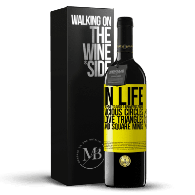 «In life you have to avoid 3 geometric figures. Vicious circles, love triangles and square minds» RED Edition MBE Reserve