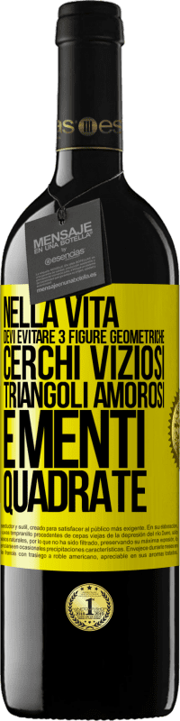 39,95 € Spedizione Gratuita | Vino rosso Edizione RED MBE Riserva Nella vita devi evitare 3 figure geometriche. Cerchi viziosi, triangoli amorosi e menti quadrate Etichetta Gialla. Etichetta personalizzabile Riserva 12 Mesi Raccogliere 2015 Tempranillo