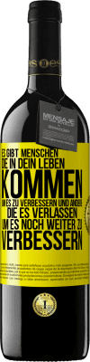 39,95 € Kostenloser Versand | Rotwein RED Ausgabe MBE Reserve Es gibt Menschen, die in dein Leben kommen, um es zu verbessern und andere, die es verlassen, um es noch weiter zu verbessern Gelbes Etikett. Anpassbares Etikett Reserve 12 Monate Ernte 2014 Tempranillo