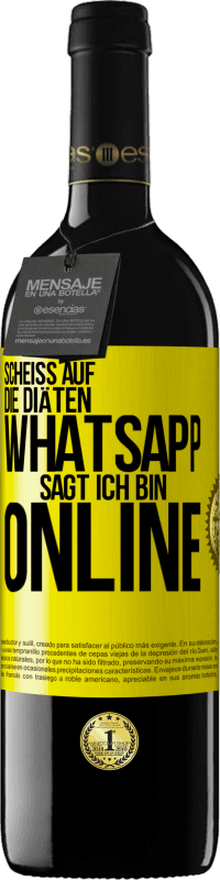 39,95 € Kostenloser Versand | Rotwein RED Ausgabe MBE Reserve Scheiß auf die Diäten, WhatsApp sagt, ich bin online Gelbes Etikett. Anpassbares Etikett Reserve 12 Monate Ernte 2015 Tempranillo