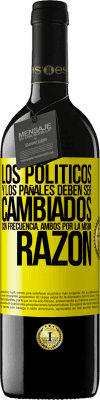 39,95 € Envío gratis | Vino Tinto Edición RED MBE Reserva Los políticos y los pañales deben ser cambiados con frecuencia. Ambos por la misma razón Etiqueta Amarilla. Etiqueta personalizable Reserva 12 Meses Cosecha 2015 Tempranillo