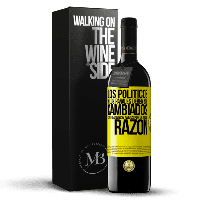 «Los políticos y los pañales deben ser cambiados con frecuencia. Ambos por la misma razón» Edición RED MBE Reserva