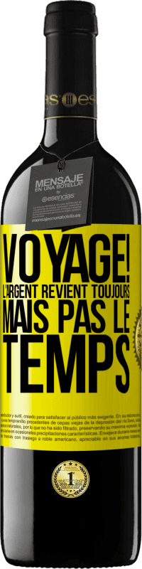 39,95 € Envoi gratuit | Vin rouge Édition RED MBE Réserve Voyage! L'argent revient toujours mais pas le temps Étiquette Jaune. Étiquette personnalisable Réserve 12 Mois Récolte 2015 Tempranillo
