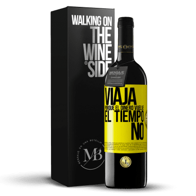 «Viaja, porque el dinero vuelve. El tiempo no» Edición RED MBE Reserva