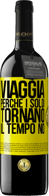 39,95 € Spedizione Gratuita | Vino rosso Edizione RED MBE Riserva Viaggia, perché i soldi tornano. Il tempo no Etichetta Gialla. Etichetta personalizzabile Riserva 12 Mesi Raccogliere 2014 Tempranillo