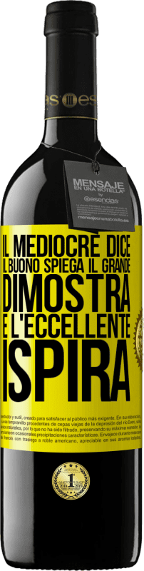 39,95 € Spedizione Gratuita | Vino rosso Edizione RED MBE Riserva Il mediocre dice, il buono spiega, il grande dimostra e l'eccellente ispira Etichetta Gialla. Etichetta personalizzabile Riserva 12 Mesi Raccogliere 2015 Tempranillo