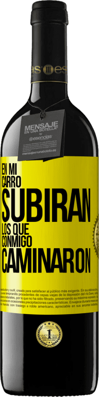 39,95 € Envío gratis | Vino Tinto Edición RED MBE Reserva En mi carro subirán los que conmigo caminaron Etiqueta Amarilla. Etiqueta personalizable Reserva 12 Meses Cosecha 2015 Tempranillo