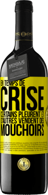 39,95 € Envoi gratuit | Vin rouge Édition RED MBE Réserve En temps de crise certains pleurent et d'autres vendent des mouchoirs Étiquette Jaune. Étiquette personnalisable Réserve 12 Mois Récolte 2015 Tempranillo