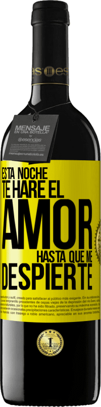 39,95 € Envío gratis | Vino Tinto Edición RED MBE Reserva Esta noche te haré el amor hasta que me despierte Etiqueta Amarilla. Etiqueta personalizable Reserva 12 Meses Cosecha 2016 Tempranillo