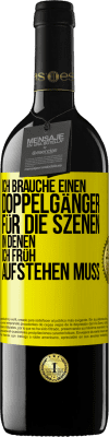 39,95 € Kostenloser Versand | Rotwein RED Ausgabe MBE Reserve Ich brauche einen Doppelgänger für die Szenen, in denen ich früh aufstehen muss Gelbes Etikett. Anpassbares Etikett Reserve 12 Monate Ernte 2015 Tempranillo