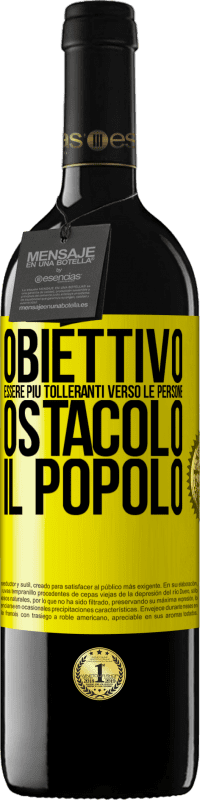 39,95 € Spedizione Gratuita | Vino rosso Edizione RED MBE Riserva Obiettivo: essere più tolleranti verso le persone. Ostacolo: il popolo Etichetta Gialla. Etichetta personalizzabile Riserva 12 Mesi Raccogliere 2015 Tempranillo