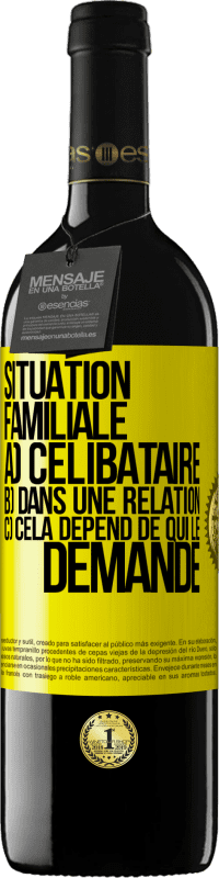 39,95 € Envoi gratuit | Vin rouge Édition RED MBE Réserve Situation familiale: a) célibataire b) Dans une relation c) Cela dépend de qui le demande Étiquette Jaune. Étiquette personnalisable Réserve 12 Mois Récolte 2015 Tempranillo