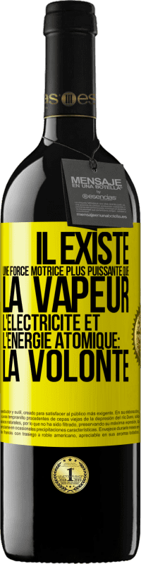 39,95 € Envoi gratuit | Vin rouge Édition RED MBE Réserve Il existe une force motrice plus puissante que la vapeur, l'électricité et l'énergie atomique: la volonté Étiquette Jaune. Étiquette personnalisable Réserve 12 Mois Récolte 2015 Tempranillo