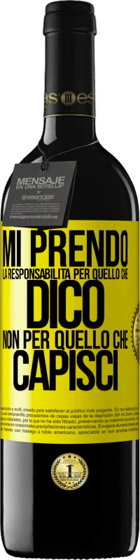 39,95 € Spedizione Gratuita | Vino rosso Edizione RED MBE Riserva Mi prendo la responsabilità per quello che dico, non per quello che capisci Etichetta Gialla. Etichetta personalizzabile Riserva 12 Mesi Raccogliere 2015 Tempranillo