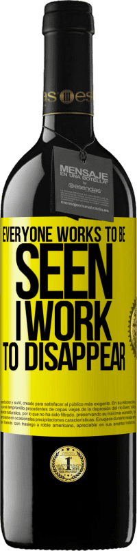 39,95 € Free Shipping | Red Wine RED Edition MBE Reserve Everyone works to be seen. I work to disappear Yellow Label. Customizable label Reserve 12 Months Harvest 2016 Tempranillo