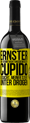 39,95 € Kostenloser Versand | Rotwein RED Ausgabe MBE Reserve Ernster und verantwortungsbewusster Cupido gesucht, meiner steht unter Drogen Gelbes Etikett. Anpassbares Etikett Reserve 12 Monate Ernte 2015 Tempranillo