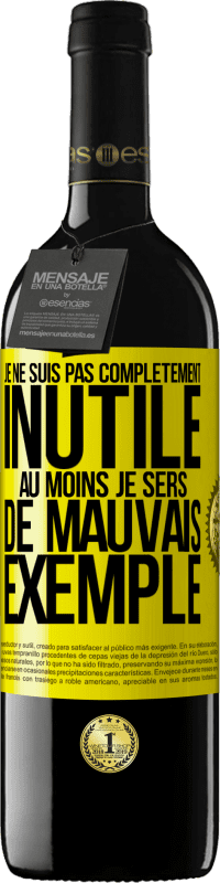 39,95 € Envoi gratuit | Vin rouge Édition RED MBE Réserve Je ne suis pas complètement inutile. Au moins je sers de mauvais exemple Étiquette Jaune. Étiquette personnalisable Réserve 12 Mois Récolte 2016 Tempranillo