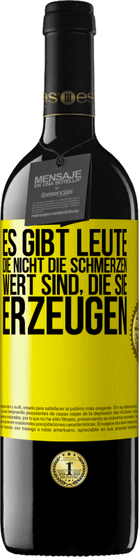 39,95 € Kostenloser Versand | Rotwein RED Ausgabe MBE Reserve Es gibt Leute, die nicht die Schmerzen wert sind, die sie erzeugen Gelbes Etikett. Anpassbares Etikett Reserve 12 Monate Ernte 2015 Tempranillo