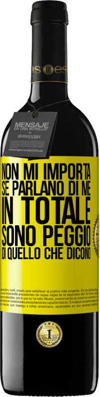 39,95 € Spedizione Gratuita | Vino rosso Edizione RED MBE Riserva Non mi importa se parlano di me, in totale sono peggio di quello che dicono Etichetta Gialla. Etichetta personalizzabile Riserva 12 Mesi Raccogliere 2015 Tempranillo