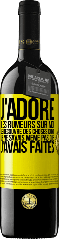 39,95 € Envoi gratuit | Vin rouge Édition RED MBE Réserve J'adore les rumeurs sur moi, je découvre des choses dont je ne savais même pas que j'avais faites Étiquette Jaune. Étiquette personnalisable Réserve 12 Mois Récolte 2015 Tempranillo