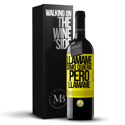 «Llámame como quieras, pero llámame» Edición RED MBE Reserva